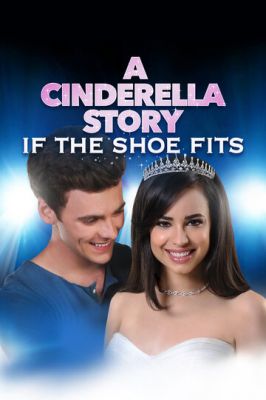 Історія Попелюшки 4: Якщо туфелька підійде (2016)