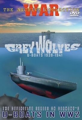 Сірі вовки. Німецькі підводні човни 1939-1945 (2005)