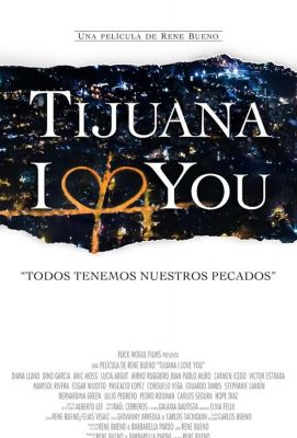 Tijuana I Love You ()