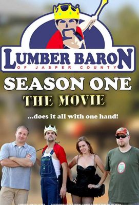 Lumber Baron Season One the Movie (2018)