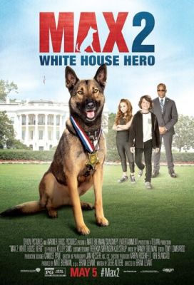 Макс 2: Герой Білого Дому (2017)