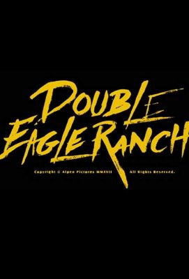 Double Eagle Ranch (2018)