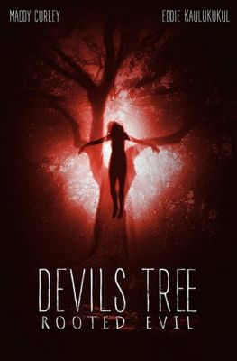 Диявольське дерево: Корінь зла (2018)