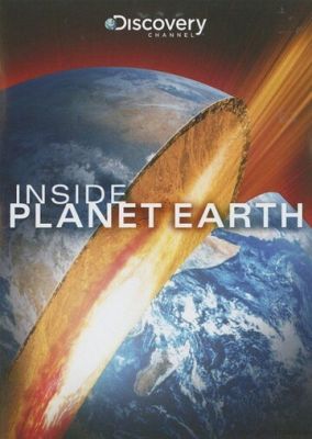 Discovery: Всередині планети Земля (2009)
