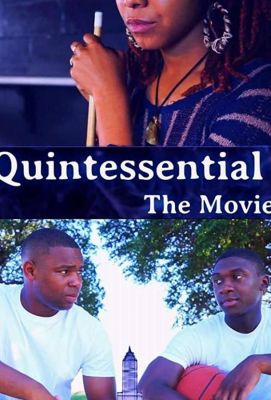 Quintessential: The Movie (2019)