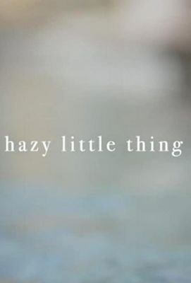 Hazy Little Thing (2020)