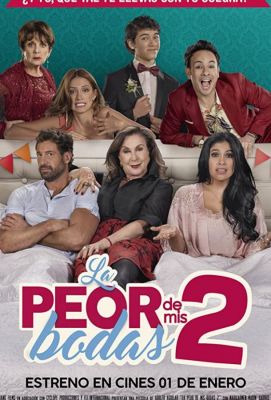 La Peor de Mis Bodas 2 (2019)