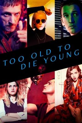 Занадто старий, щоб померти молодим (2019)